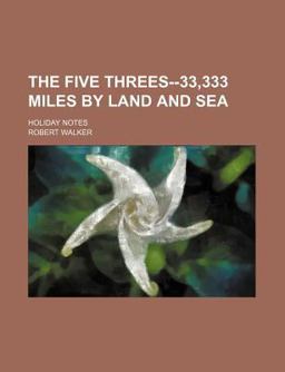 The Five Threes--33,333 Miles by Land and Sea; Holiday Notes