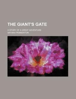 The Giant's Gate; a Story of a Great Adventure The Giant's Gate; a Story of a Great Adventure