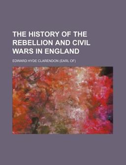 The History of the Rebellion and Civil Wars in England (3