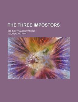 The Three Impostors; or, the Transmutations