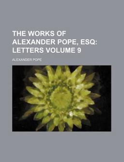 The Works of Alexander Pope, Esq