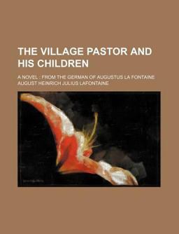 The Village Pastor and His Children; a Novel