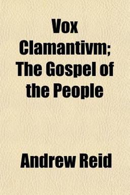 Vox Clamantivm; the Gospel of the People