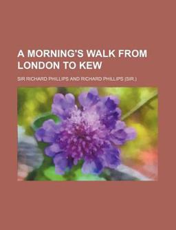 A Morning's Walk from London to Kew A Morning's Walk from London to Kew