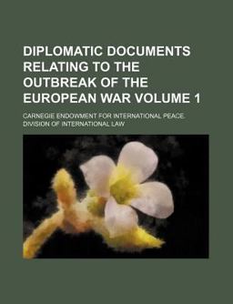 Diplomatic Documents Relating to the Outbreak of the European War