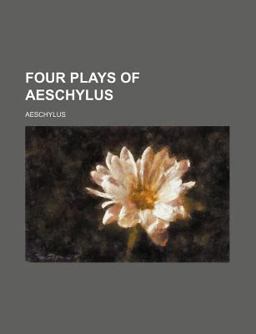 Four Plays of Aeschylus