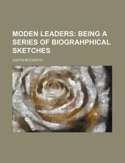 Moden Leaders; Being a Series of Biograhphical Sketches