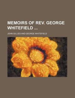 Memoirs of Rev George Whitefield