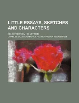 Little Essays, Sketches and Characters; Selected from His Letters