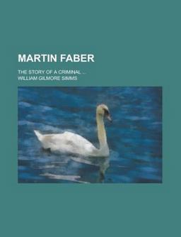 Martin Faber; the Story of a Criminal
