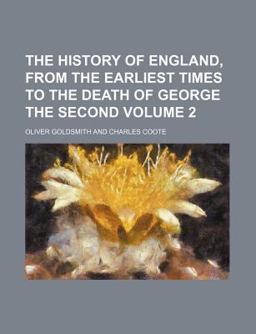 The History of England, from the Earliest Times to the Death of George II