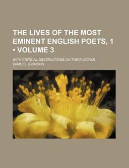 The Lives of the Most Eminent English Poets, 1; with Critical Observations on Their Works