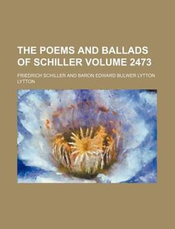The Poems and Ballads of Schiller