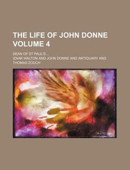 The Life of John Donne; Dean of St Paul's