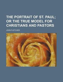 The Portrait of St Paul; or the True Model for Christians and Pastors