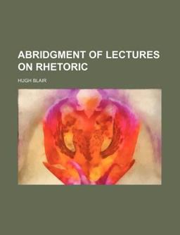 Abridgment of Lectures on Rhetoric