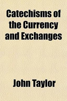 Catechisms of the Currency and Exchanges