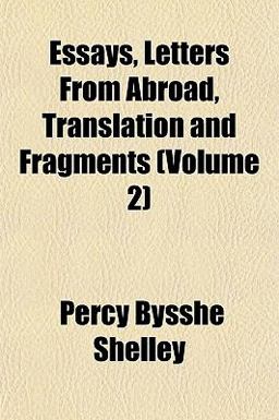 Essays, Letters from Abroad, Translation and Fragments