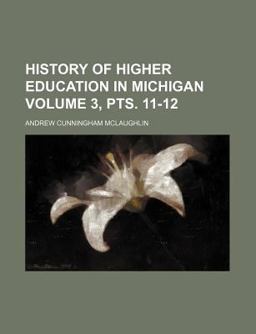 History of Higher Education in Michigan History of Higher Education in Michigan
