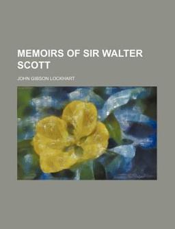 Memoirs of Sir Walter Scott