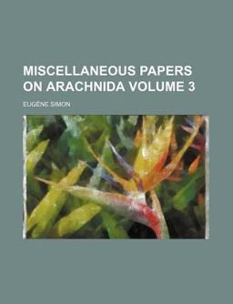 Miscellaneous Papers on Arachnida