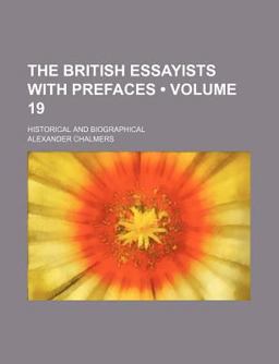 The British Essayists with Prefaces; Historical and Biographical