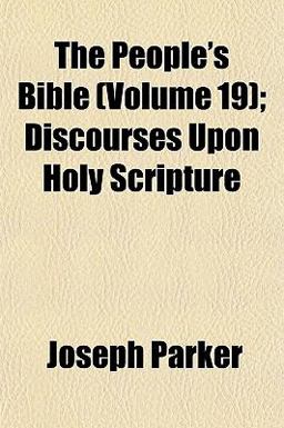 The People's Bible; Discourses upon Holy Scripture