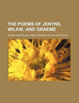The Poems of Jenyns, Wilkie, and Graeme