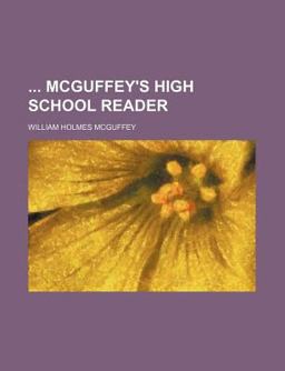 McGuffey's High School Reader McGuffey's High School Reader