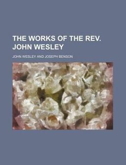 The Works of the Rev John Wesley