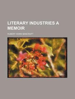 Literary Industries a Memoir