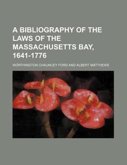 A Bibliography of the Laws of the Massachusetts Bay, 1641-1776