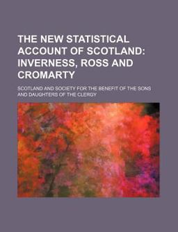 The New Statistical Account of Scotland; Inverness, Ross and Cromarty