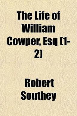 The Life of William Cowper, Esq