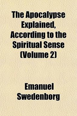 The Apocalypse Explained, According to the Spiritual Sense