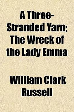 A Three-Stranded Yarn; the Wreck of the Lady Emm