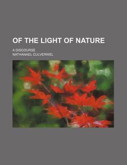 Of the Light of Nature; a Discourse