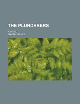 The Plunderers; a Novel