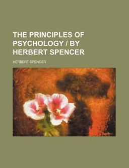 The Principles of Psychology by Herbert Spencer
