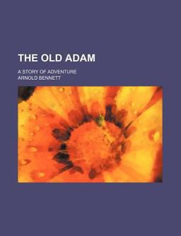 The Old Adam; a Story of Adventure