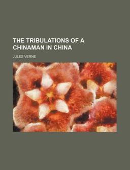 The Tribulations of a Chinaman in China