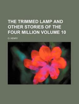 The Trimmed Lamp and Other Stories of the Four Million
