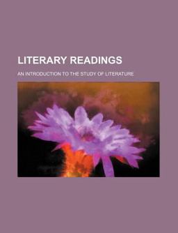 Literary Readings; an Introduction to the Study of Literature