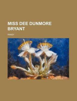 Miss Dee Dunmore Bryant