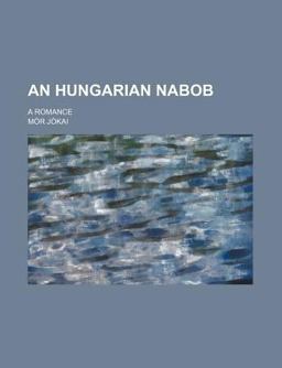 An Hungarian Nabob; a Romance