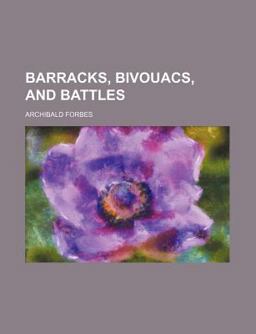 Barracks, Bivouacs, and Battles