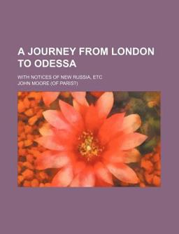 A Journey from London to Odessa; with Notices of New Russia, Etc