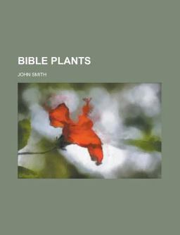 Bible Plants; Their History