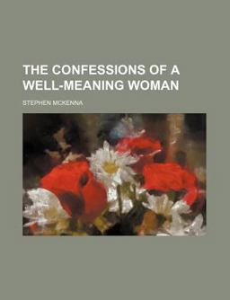 The Confessions of a Well-Meaning Woman The Confessions of a Well-Meaning Woman
