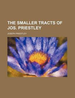 The Smaller Tracts of Jos Priestley